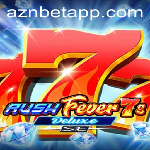 Exploring RushFever7sDeluxeSE: A Thrilling Adventure with AznBet